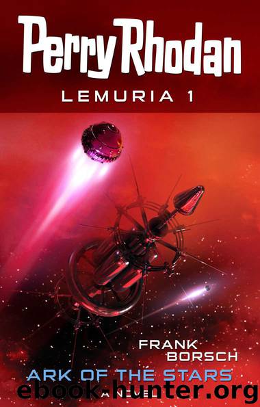 Perry Rhodan Lemuria 1: Ark of the Stars by Frank Borsch