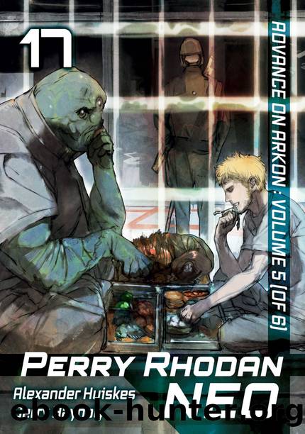 Perry Rhodan NEO: Volume 17 [Parts 1 to 3] by Alexander Huiskes Gary Haynaly