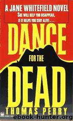Perry, Thomas - Jane Whitefield 02 - Dance for the Dead by Perry Thomas