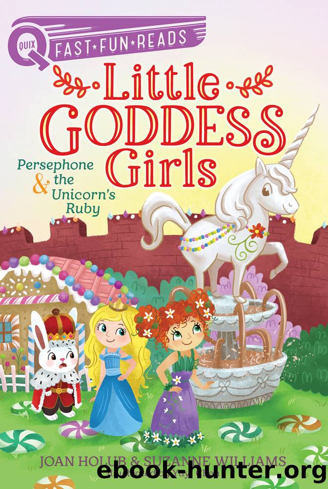 Persephone & the Unicorn's Ruby by Joan Holub & Suzanne Williams