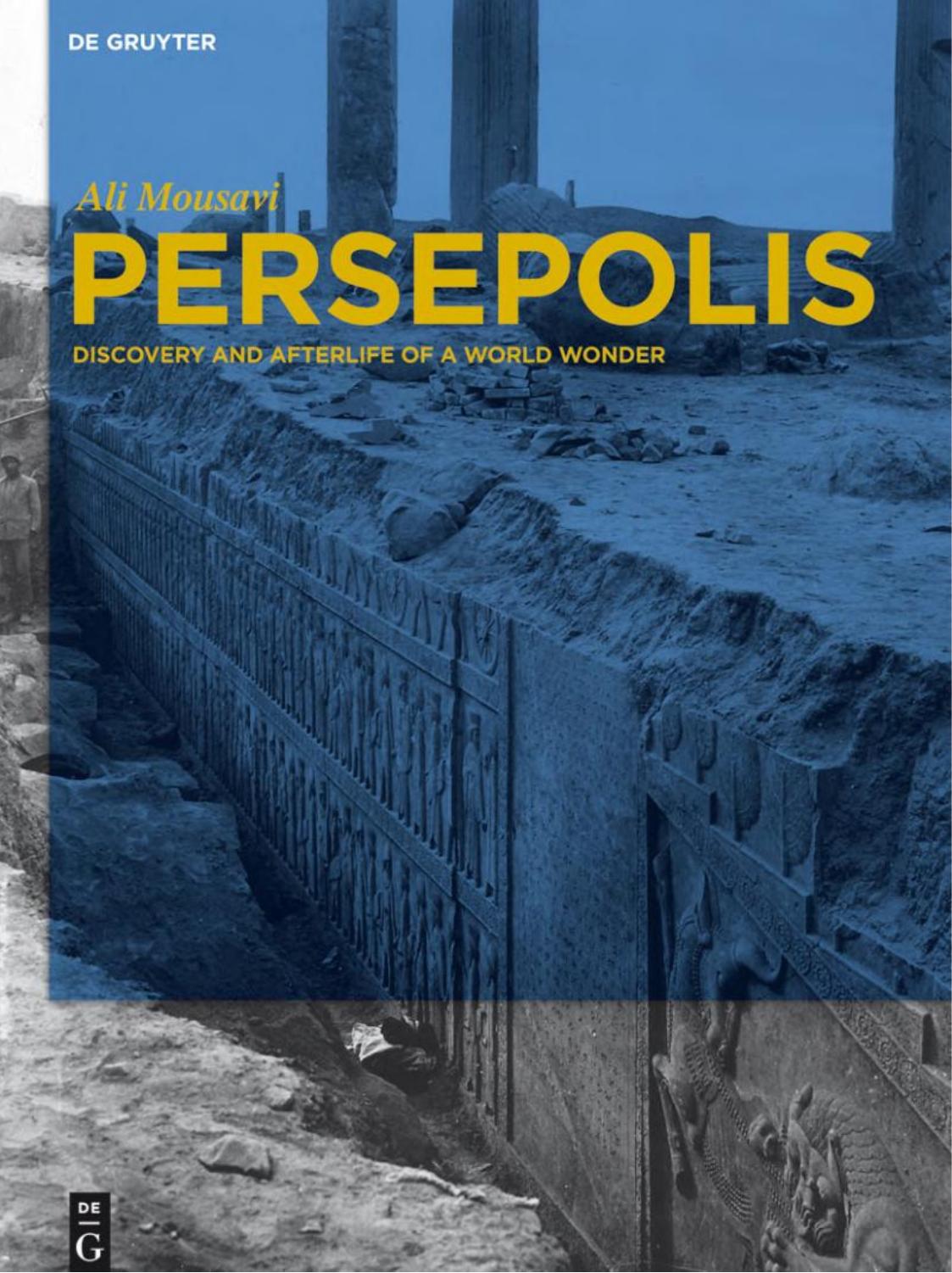 Persepolis: Discovery and Afterlife of a World Wonder by Ali Mousavi