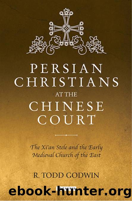 Persian Christians at the Chinese Court by R. Todd Godwin;