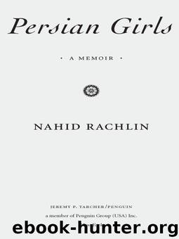 Persian Girls: A Memoir by Nahid Rachlin