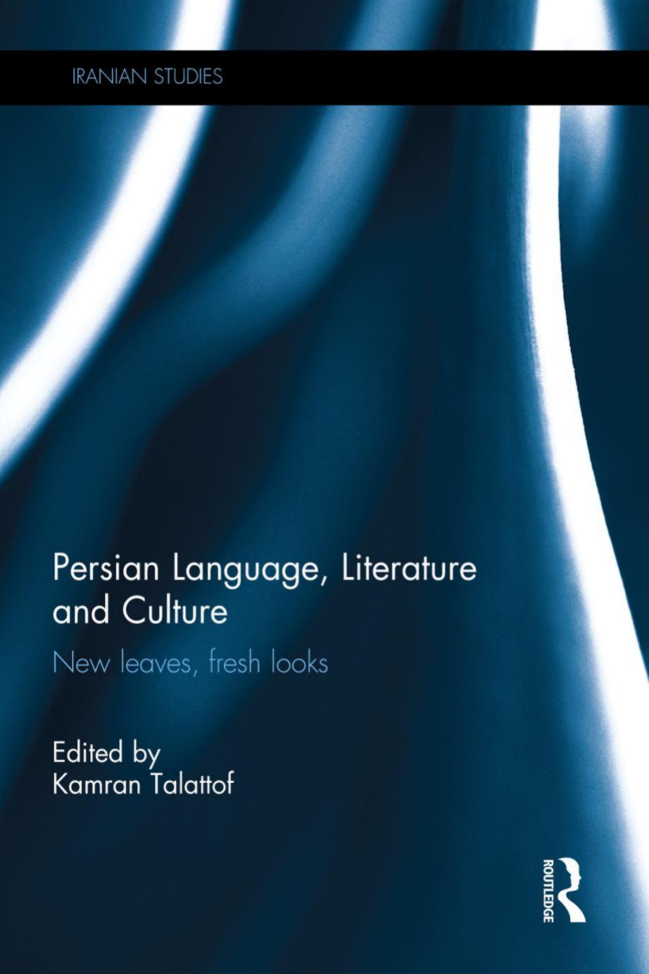 Persian Language, Literature and Culture by Talattof Kamran