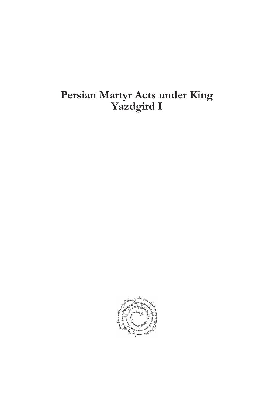 Persian Martyr Acts under King Yazdgird I by Geoffrey Herman (editor)