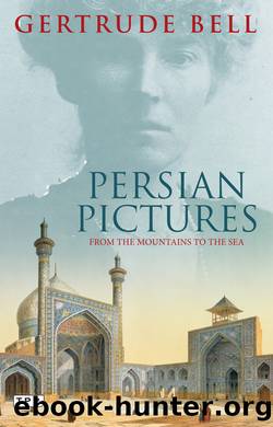 Persian Pictures by Gertrude Bell