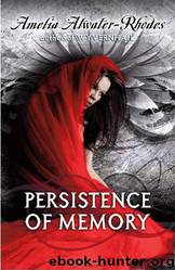 Persistence of Memory by Amelia Atwater_Rhodes
