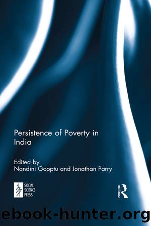 Persistence of Poverty in India by Nandini Gooptu Jonathan Parry
