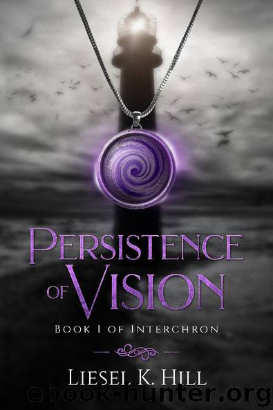 Persistence of Vision by Liesel K. Hill