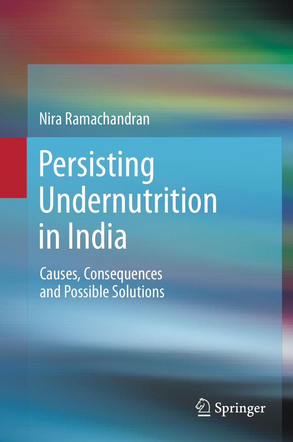 Persisting Undernutrition In India: Causes, Consequences and Possible Solutions by Nira Ramachandran (auth.)