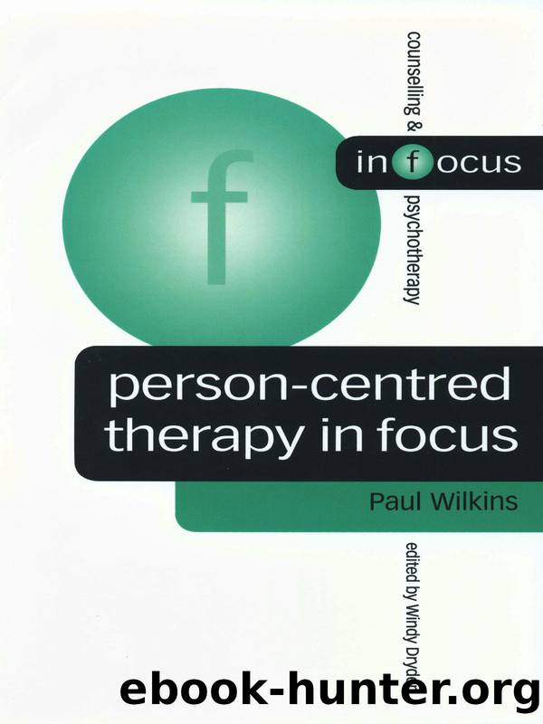 Person-Centred Therapy in Focus by Wilkins Paul;