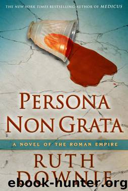 Persona Non Grata: A Novel of the Roman Empire by Ruth Downie