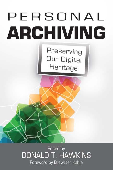 Personal Archiving: Preserving Our Digital Heritage by Hawkins Donald T; Kahle Brewster
