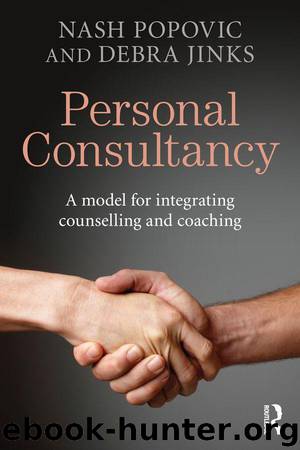Personal Consultancy: A model for integrating counselling and coaching by Nash Popovic & Debra Jinks