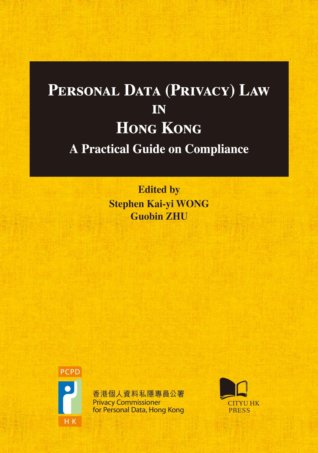 Personal Data (Privacy) Law in Hong Kong- A Practical Guide on Compliance by Stephen Kai-yi Wong