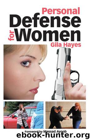 Personal Defense for Women: Practical Advice for Self Protection by Hayes Gila