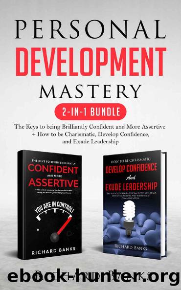 Personal Development Mastery 2-in-1 Bundle: The Keys to being Brilliantly Confident and More Assertive + How to be Charismatic, Develop Confidence, and Exude Leadership by Richard Banks