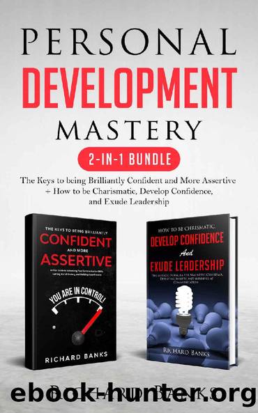 Personal Development Mastery 2-in-1 Bundle: The Keys to being Brilliantly Confident and More Assertive + How to be Charismatic, Develop Confidence, and Exude Leadership by Richard Banks
