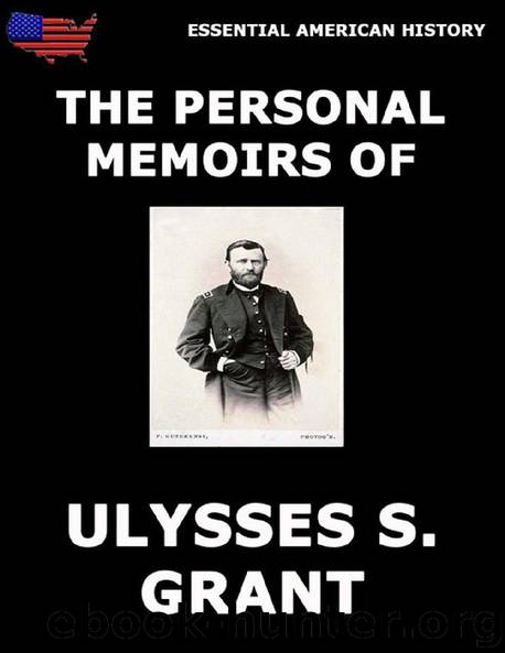 Personal Memoirs Of General Ulysses S. Grant by Ulysses S. Grant