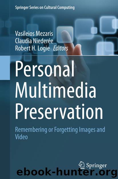 Personal Multimedia Preservation by Vasileios Mezaris Claudia Niederée & Robert H. Logie