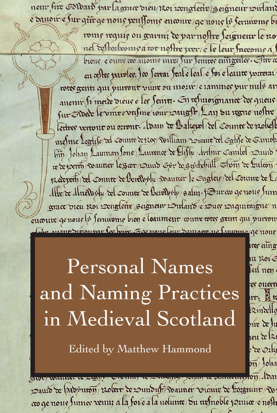 Personal Names and Naming Practices in Medieval Scotland by Matthew Hammond (ed.)