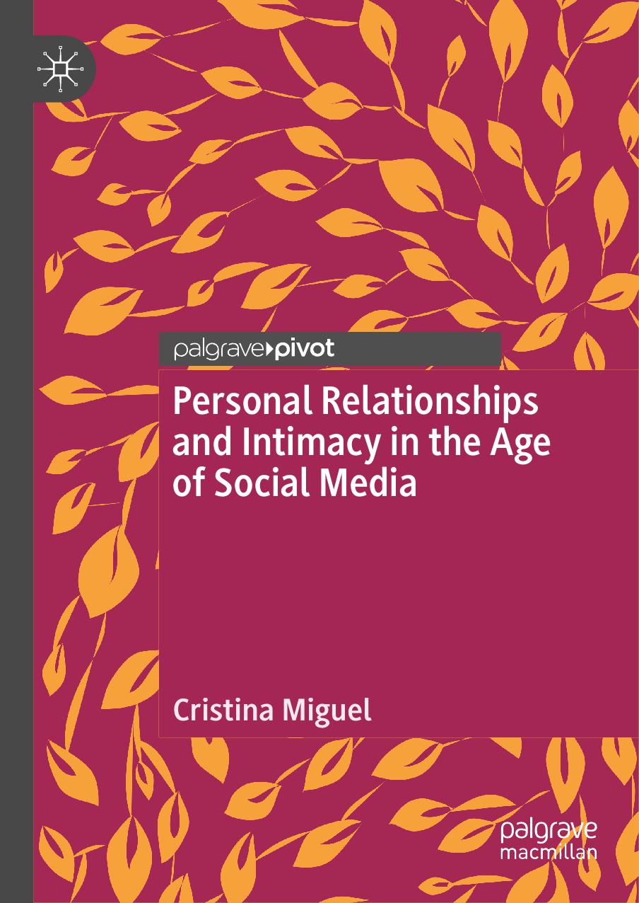 Personal Relationships and Intimacy in the Age of Social Media by Cristina Miguel