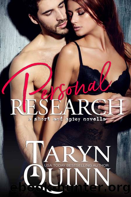 Personal Research: A Short and Spicy Novella by Taryn Quinn