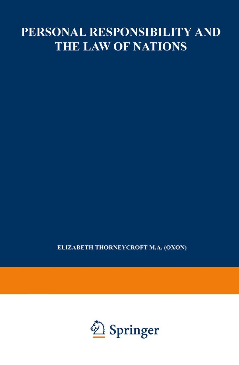 Personal Responsibility and the Law of Nations by Elizabeth Thorneycroft M.A. (Oxon) (auth.)
