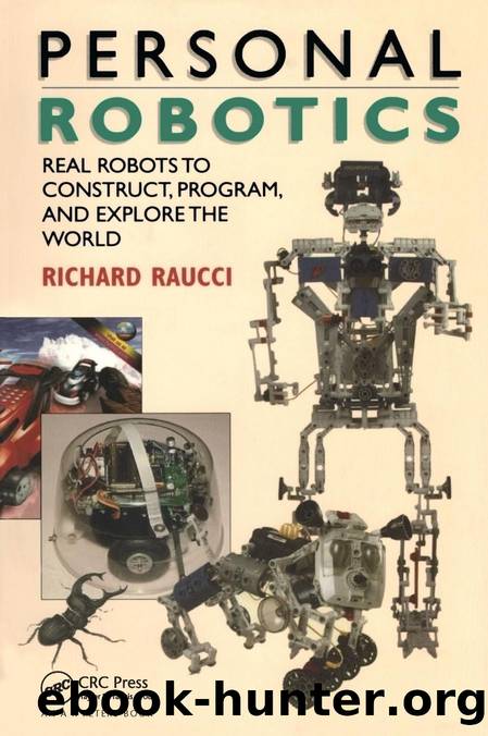 Personal Robotics; Real Robots to Construct, Program, and Explore the World by Richard Raucci
