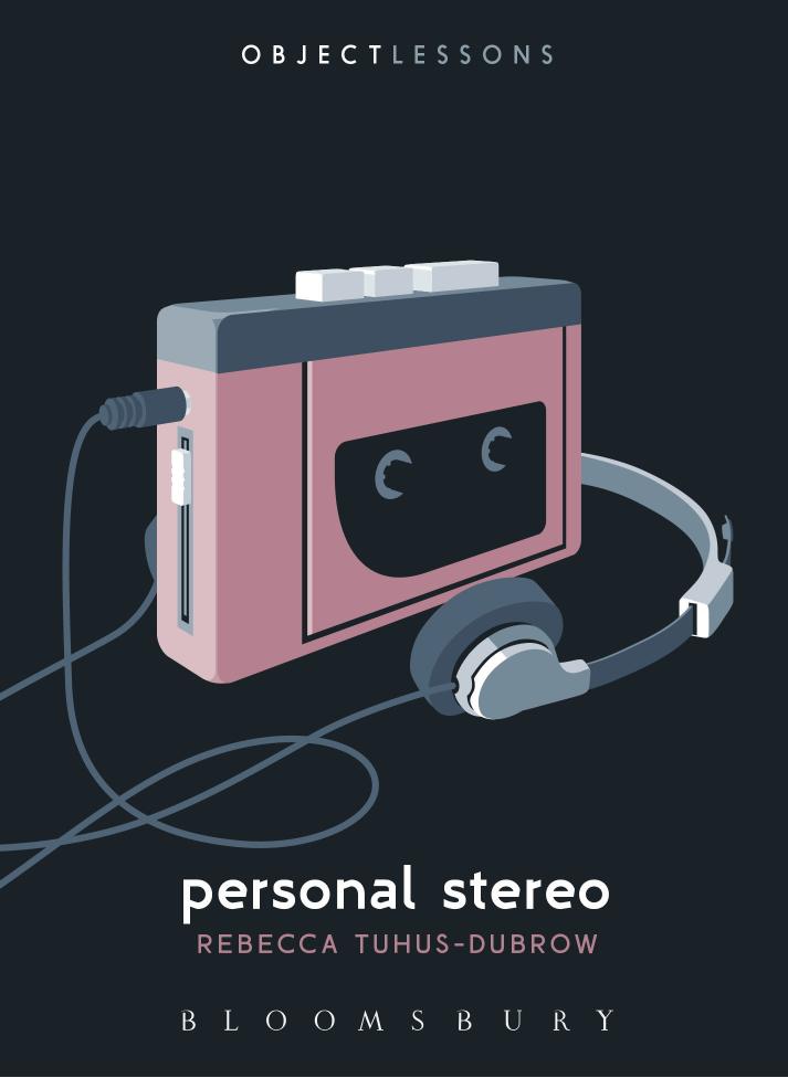 Personal Stereo by Rebecca Tuhus-Dubrow; Christopher Schaberg; Ian Bogost
