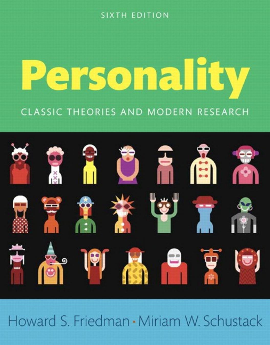 Personality Classic Theories and Modern Research Sixth Eduition by Howard S. Friedman Miriam W. Schustack