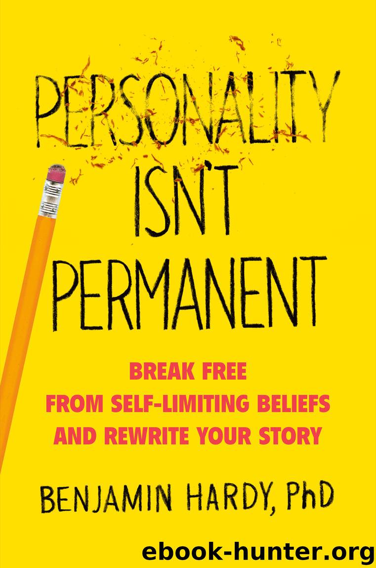 Personality Isn't Permanent by Benjamin Hardy