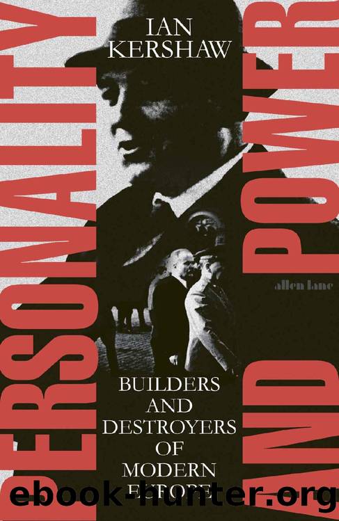 Personality and Power: Builders and Destroyers of Modern Europe by Ian Kershaw