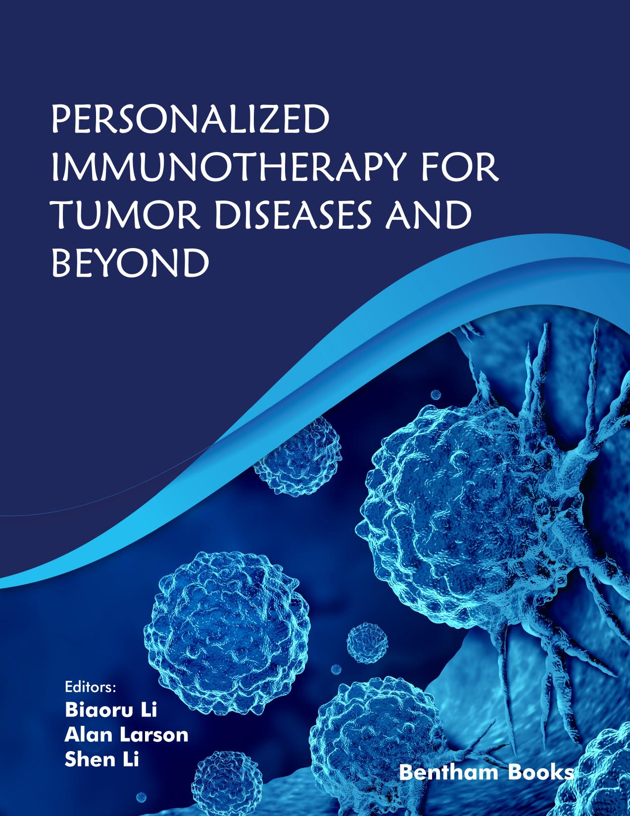 Personalized Immunotherapy for Tumor Diseases and Beyond by Biaoru Li; Alan Larson; Shen Li