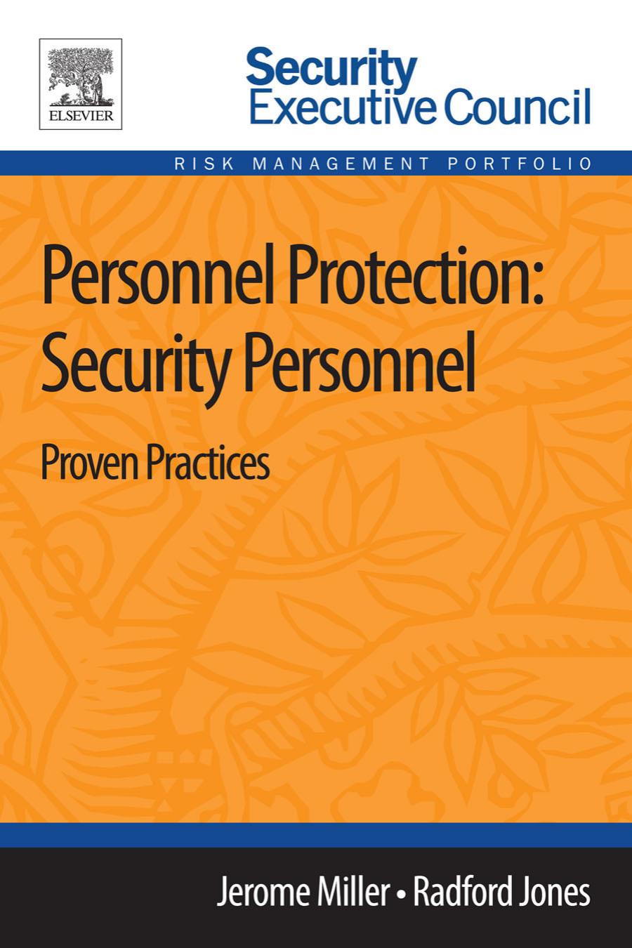 Personnel Protection: Security Personnel. Proven Practices by Jerome Miller and Radford Jones (Auth.)