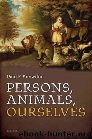 Persons, Animals, Ourselves by Paul F. Snowdon