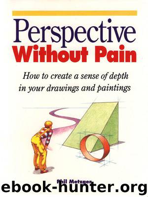 Perspective Without Pain (North Light 20th Anniversary Classic Editions) by Metzger Phil