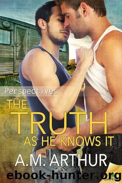 Perspectives 1 - The Truth as He Knows It by A.M. Arthur