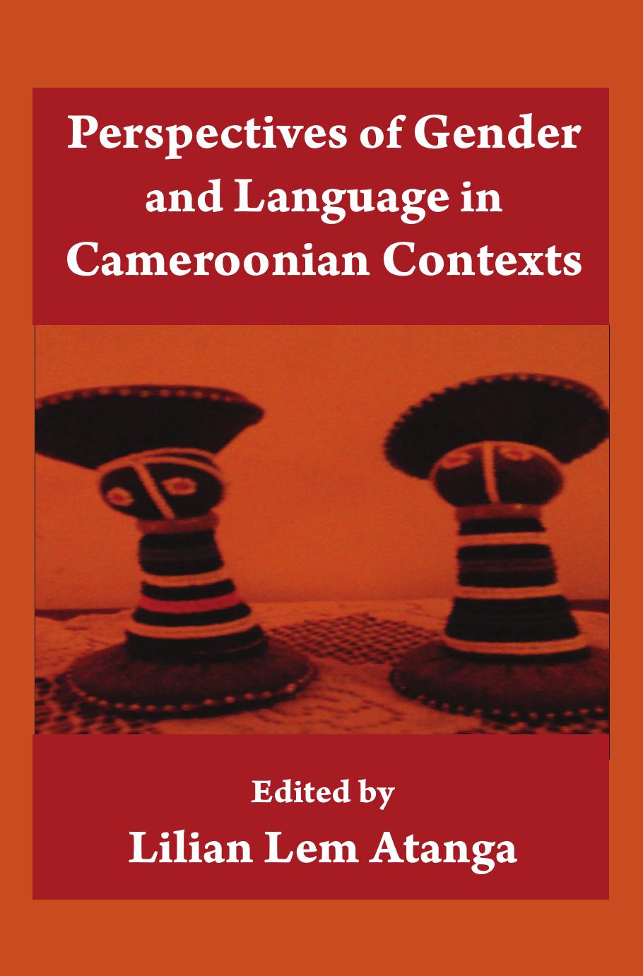 Perspectives Of Gender And Language In Cameroonian Contexts by Lilian Lem Atanga