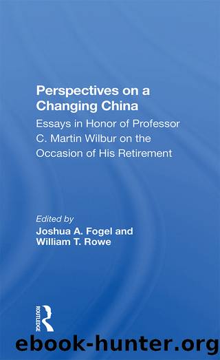 Perspectives On A Changing China by Joshua Fogel William T. Rowe