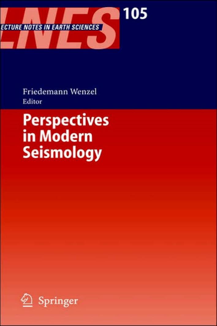 Perspectives in Modern Seismology (Lecture Notes in Earth Sciences) by Friedemann Wenzel (Editor)