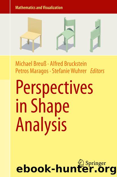 Perspectives in Shape Analysis by Michael Breuß Alfred Bruckstein Petros Maragos & Stefanie Wuhrer
