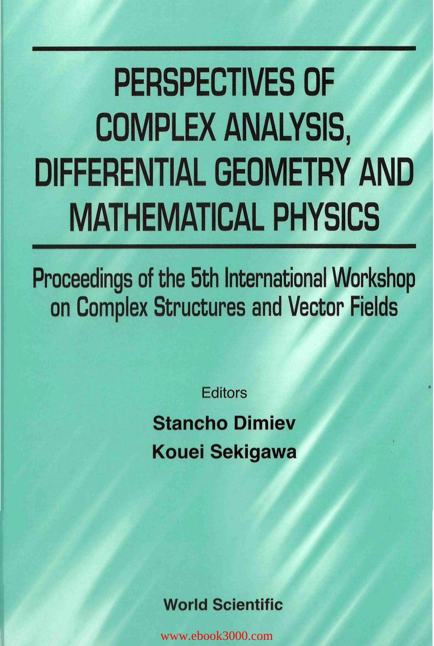 Perspectives of Complex Analysis, Differential Geometry and Mathematical Physics by Unknow