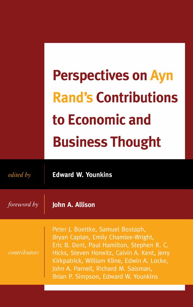Perspectives on Ayn Randâs contributions to economic and business thought by Allison John A.; Rand Ayn; Younkins Edward Wayne