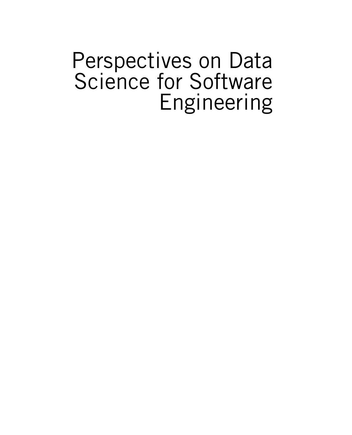 Perspectives on Data Science for Software Engineering by Tim Menzies Laurie Williams Thomas Zimmermann
