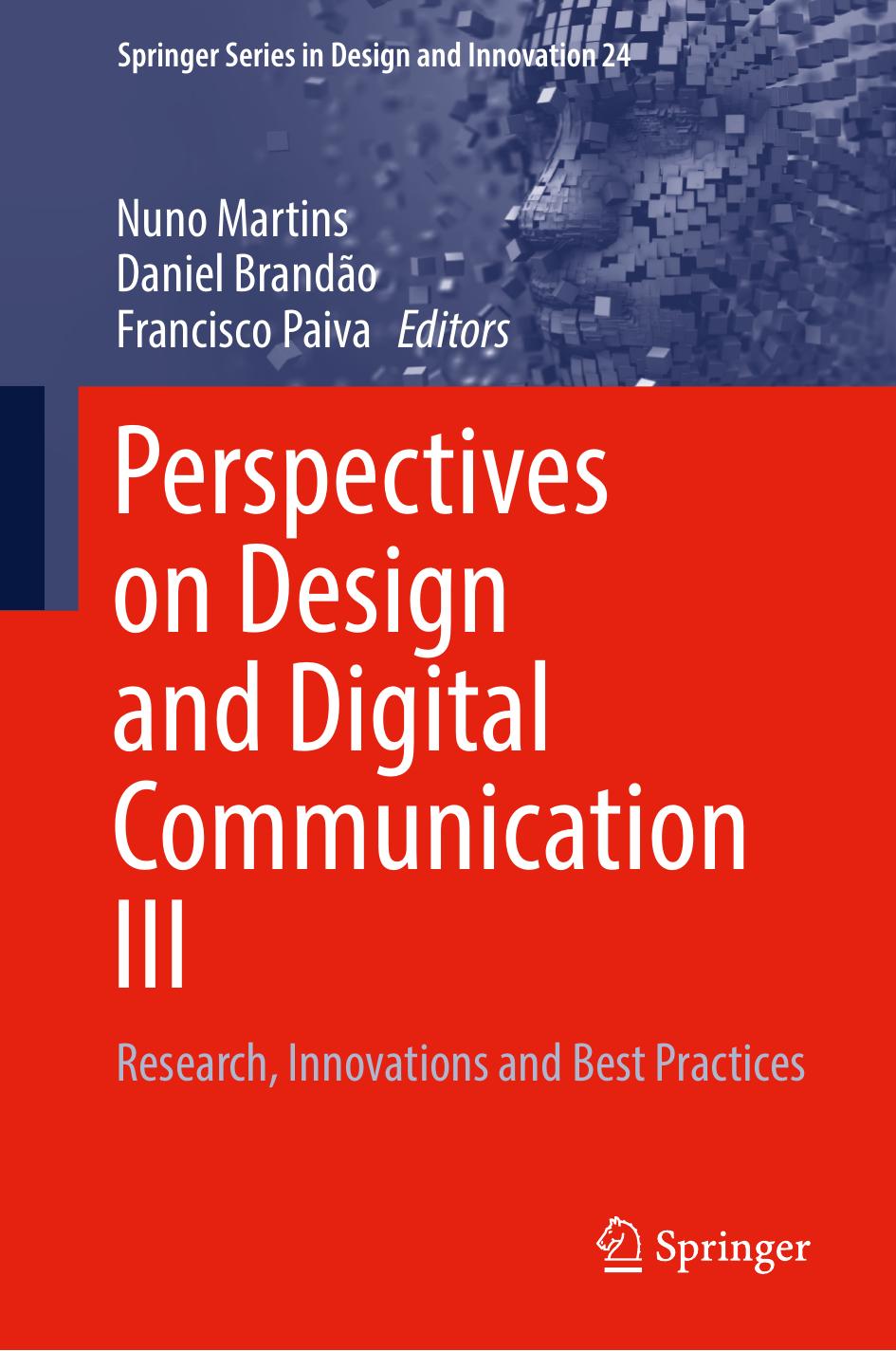 Perspectives on Design and Digital Communication III: Research, Innovations and Best Practices by Nuno Martins Daniel Brandão Francisco Paiva