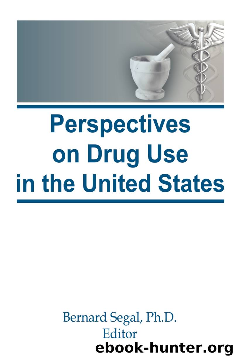 Perspectives on Drug Use in the United States by Segal Bernard;Segal Bernard;