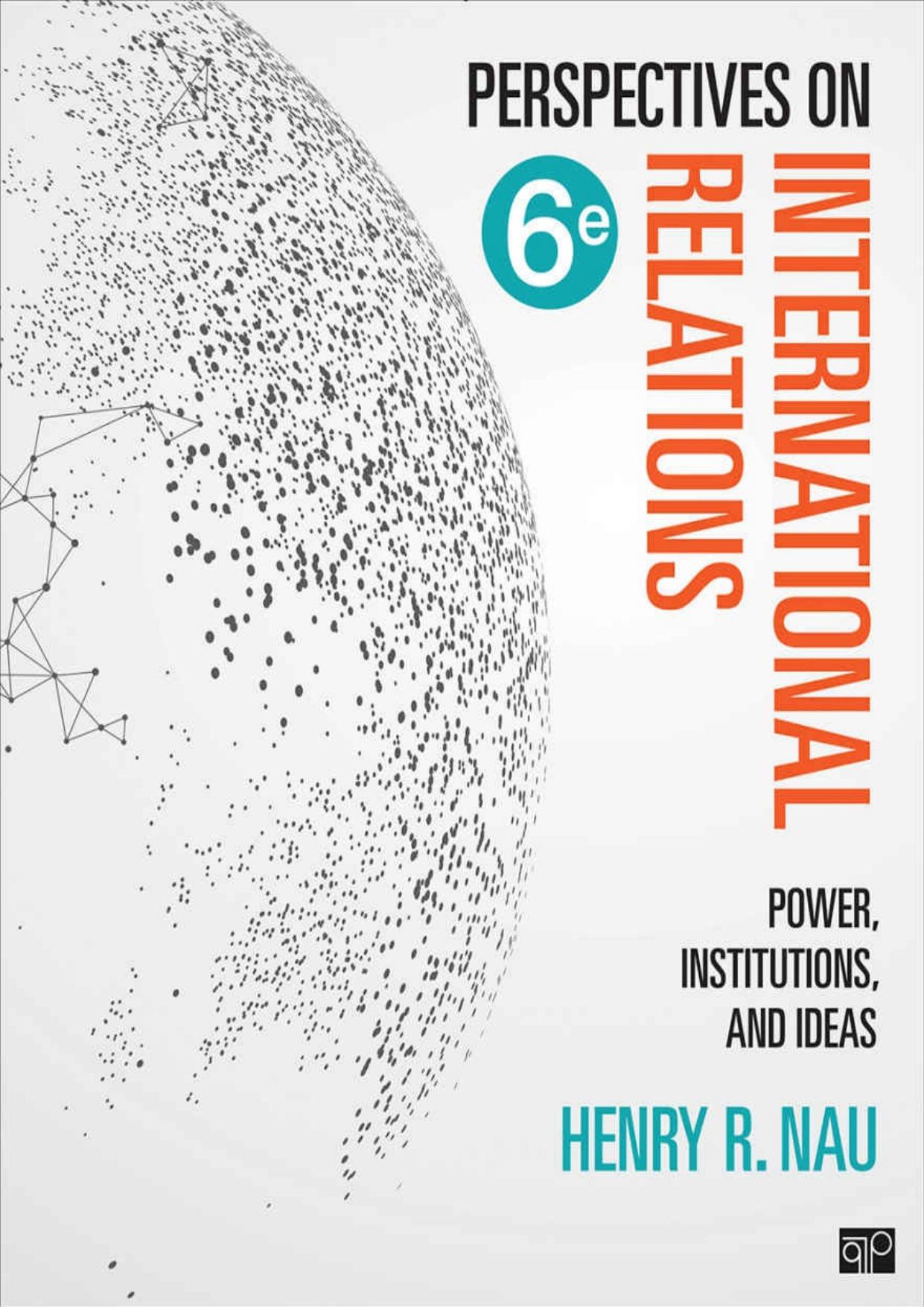 Perspectives on International Relations: Power, Institutions, and Ideas by Henry R. Nau