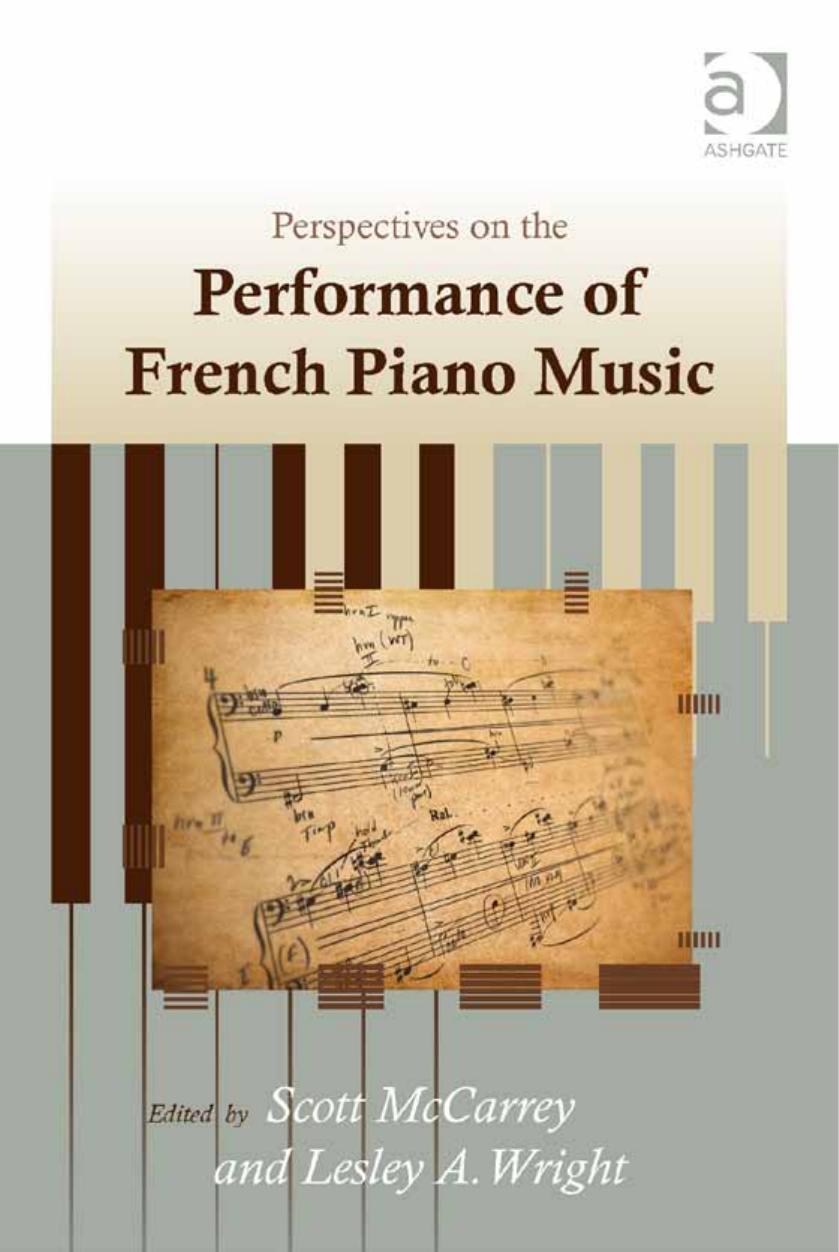 Perspectives on the Performance of French Piano Music by Scott Mccarrey Lesley A. Wright