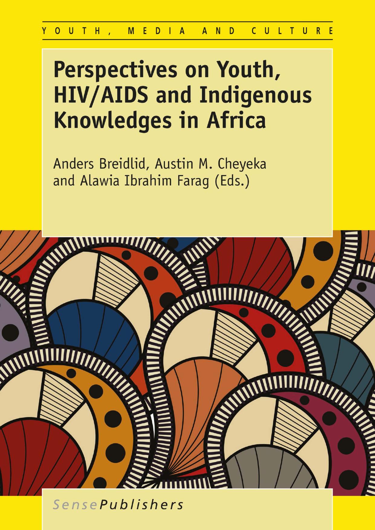 Perspectives on youth, HIV/AIDS, and indigenous knowledges by Breidlid Anders;Cheyeka Austin M.;Farag Alawia Ibrahim